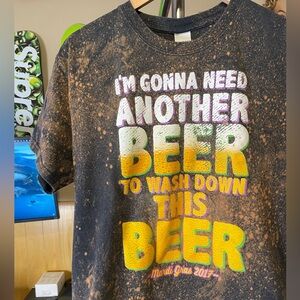 Men’s “I’m gonna need another beer to wash down this beer” Mardi Gras 2017 shirt